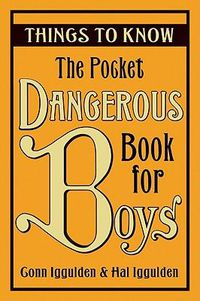 Cover image for The Pocket Dangerous Book for Boys: Things to Know