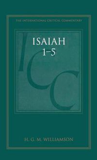 Cover image for Isaiah 1-5 (ICC): A Critical and Exegetical Commentary