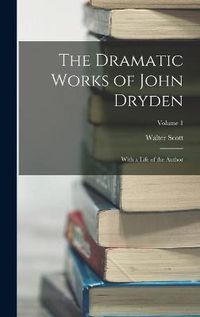 Cover image for The Dramatic Works of John Dryden