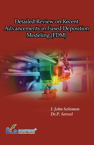 Cover image for Detailed Review on Recent Advancements in Fused Deposition Modeling (FDM)