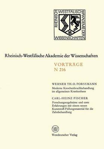 Cover image for Moderne Knochenbruchbehandlung Im Allgemeinen Krankenhaus. Forschungsergebnisse Und Erste Erfahrungen Mit Einem Neuen Kunststoff-Fullungsmaterial Fur Die Zahnbehandlung: 198. Sitzung Am 2. Juni 1971 in Dusseldorf