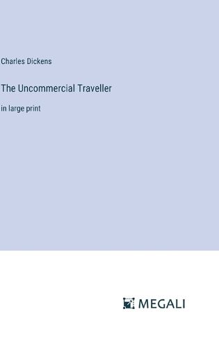 Cover image for The Uncommercial Traveller