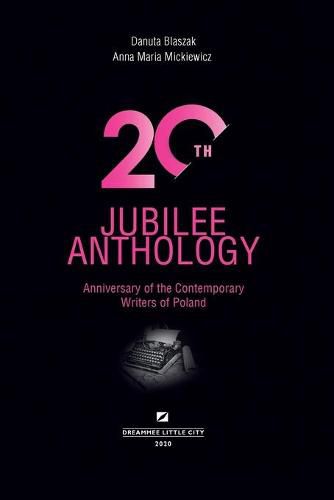 Cover image for 20th Jubilee Anthology: Anniversary of the Contemporary Writers of Poland