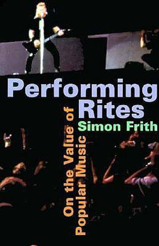 Cover image for Performing Rites: On the Value of Popular Music