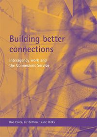 Cover image for Building better connections: Interagency work and the Connexions Service