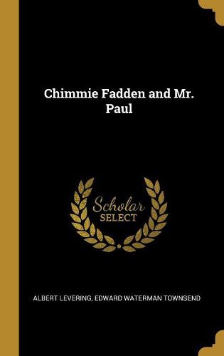 Cover image for Chimmie Fadden and Mr. Paul