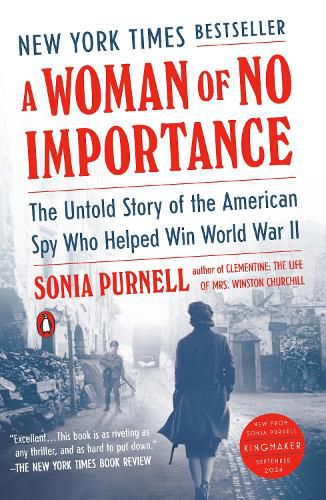 Cover image for A Woman of No Importance: The Untold Story of the American Spy Who Helped Win World War II