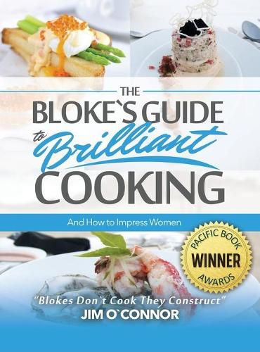 Cover image for The Bloke's Guide to Brilliant Cooking and How to Impress Women