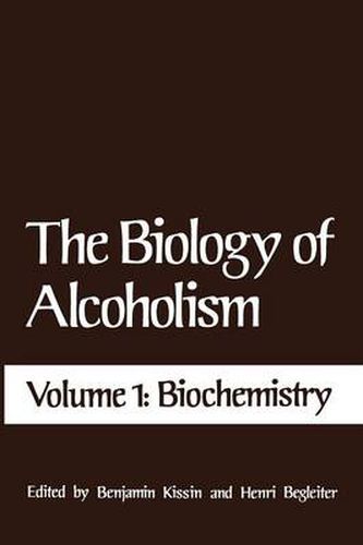 The Biology of Alcoholism: Volume 1: Biochemistry