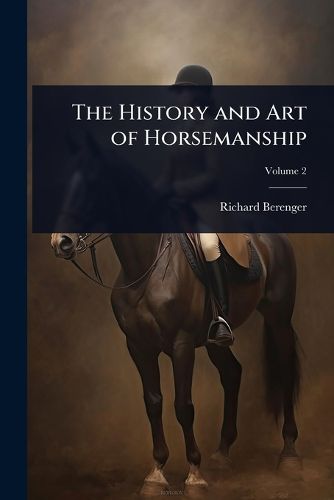 Cover image for The History and Art of Horsemanship