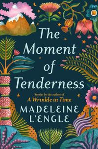 Cover image for The Moment of Tenderness