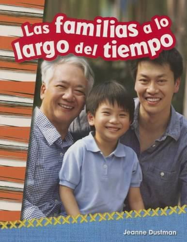 Cover image for Las familias a lo largo del tiempo (Families Through Time) (Spanish Version)