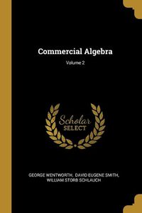 Cover image for Commercial Algebra; Volume 2