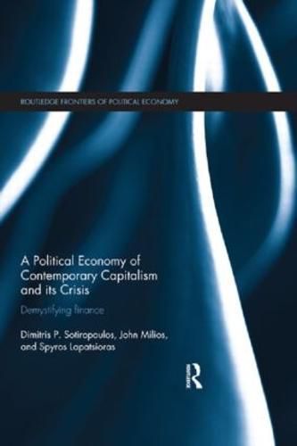 Cover image for A Political Economy of Contemporary Capitalism and its Crisis: Demystifying Finance