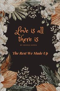 Cover image for Love Is All There Is