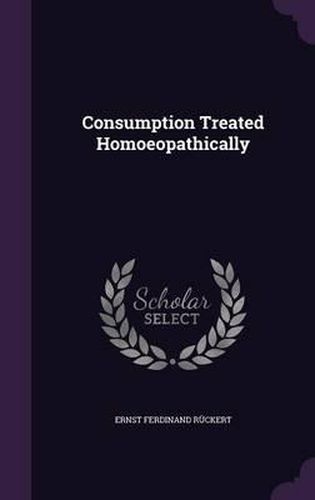 Consumption Treated Homoeopathically