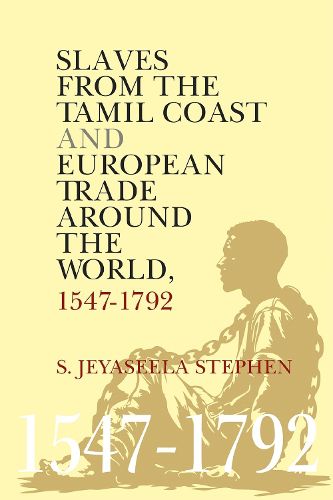 Cover image for Slaves From the Tamil Coast and European Trade Around the World