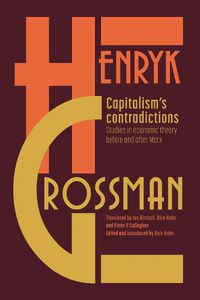 Cover image for Capitalism's Contradictions: Studies of Economic Thought Before and After Marx