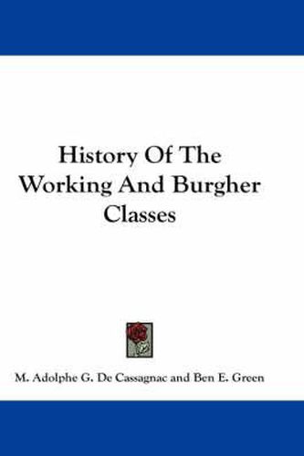 Cover image for History of the Working and Burgher Classes