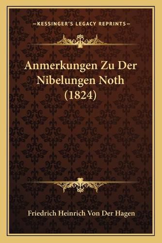 Anmerkungen Zu Der Nibelungen Noth (1824)