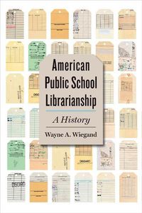 Cover image for American Public School Librarianship: A History