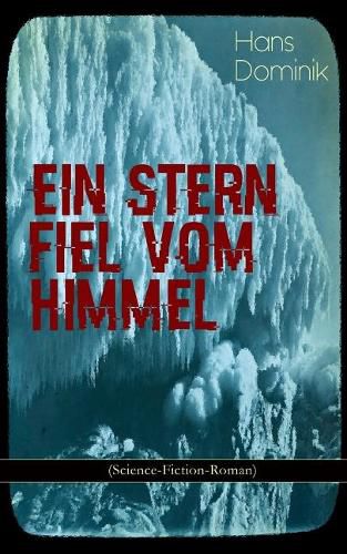 Ein Stern fiel vom Himmel (Science-Fiction-Roman): Der Kampf um das Gold der Antarktis