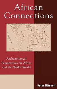 Cover image for African Connections: Archaeological Perspectives on Africa and the Wider World