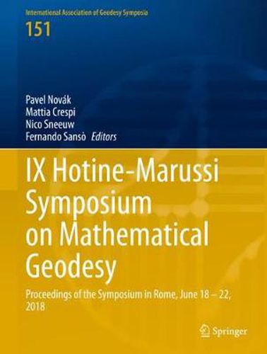 Cover image for IX Hotine-Marussi Symposium on Mathematical Geodesy: Proceedings of the Symposium in Rome, June 18 - 22, 2018