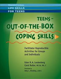 Cover image for Teens - Out-Of-The-Box Coping Skills: Facilitator Reproducible Activities for Groups and Individuals