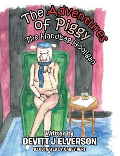 Cover image for The Adventures of Piggy: The Handbag Hooligan