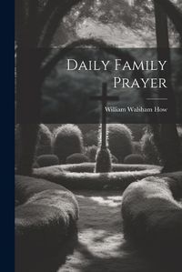 Cover image for Daily Family Prayer