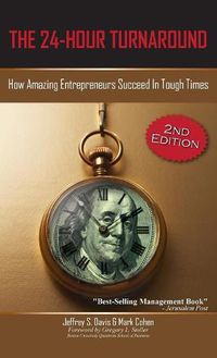 Cover image for The 24-Hour Turnaround (2nd Edition): How Amazing Entrepreneurs Succeed in Tough Times