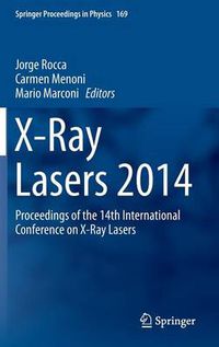 Cover image for X-Ray Lasers 2014: Proceedings of the 14th International Conference on X-Ray Lasers