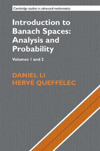 Cover image for Introduction to Banach Spaces: Analysis and Probability 2 Volume Hardback Set (Series Numbers 166-167)