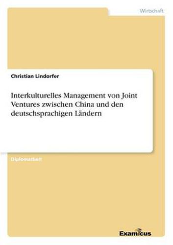 Cover image for Interkulturelles Management von Joint Ventures zwischen China und den deutschsprachigen Landern