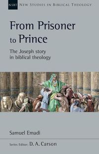 Cover image for From Prisoner to Prince: The Joseph Story in Biblical Theology