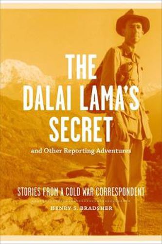 Cover image for The Dalai Lama's Secret and Other Reporting Adventures: Stories from a Cold War Correspondent