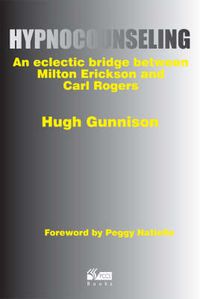 Cover image for Hypnocounseling: An Eclectic Bridge Between Milton Erickson and Carl Rogers