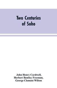 Cover image for Two Centuries of Soho: Its Institutions, Firms, and Amusements