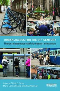 Cover image for Urban Access for the 21st Century: Finance and Governance Models for Transport Infrastructure