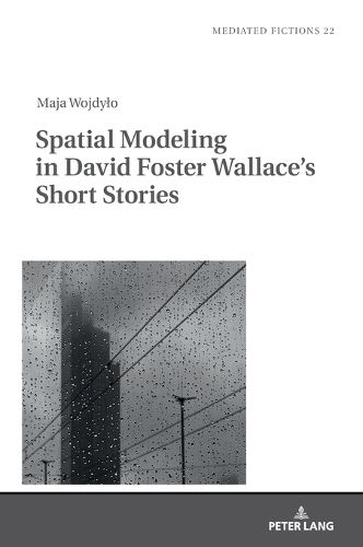 Cover image for Spatial Modeling in David Foster Wallace's Short Stories