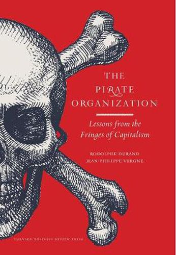 Cover image for The Pirate Organization: Lessons from the Fringes of Capitalism