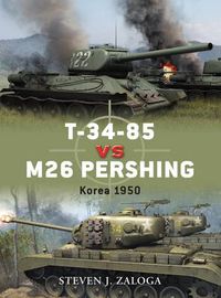 Cover image for T-34-85 vs M26 Pershing: Korea 1950