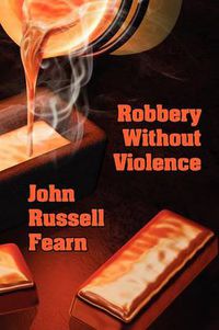 Cover image for Robbery Without Violence: Two Science Fiction Crime Stories