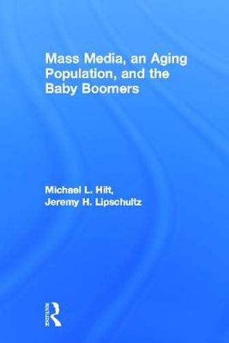 Cover image for Mass Media, an Aging Population, and the Baby Boomers