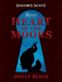 Cover image for Dangerous Secrets: Heart of the Moors (Disney: Maleficent Mistress of Evil)