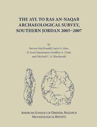 Cover image for The Ayl to Ras an-Naqab Archaeological Survey, Southern Jordan 2005-2007