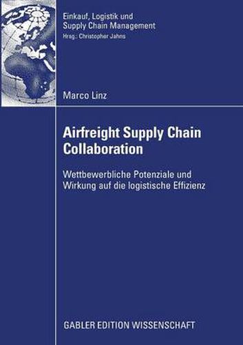 Cover image for Airfreight Supply Chain Collaboration: Wettbewerbliche Potenziale Und Wirkung Auf Die Logistische Effizienz