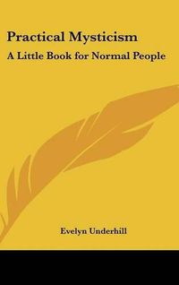 Cover image for Practical Mysticism: A Little Book for Normal People