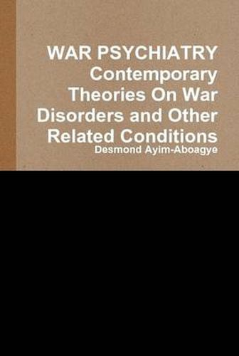 Cover image for WAR PSYCHIATRY Contemporary Theories On War Disorders and Other Related Conditions